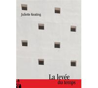 La levée du temps - Juliette Keating - L'ire Des Marges - broché - Roman