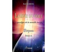 La levée du voile - L'apocalypse de la nouvelle énergie - Kryeon, tome 9