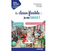 Collectif – La classe flexible : je me lance ! – Cycles 1, 2, 3 et secondaire