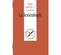 La lexicologie - Roland Eluerd - Que Sais-Je - Poche - Etude