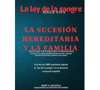 La ley de la sangre - La sucesión hereditaria y la familia: tratado de derecho comparado