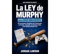La Ley de Murphy para Chicos Adolescentes: 101 Lecciones y Reinicios de 3 Pasos para la Presión, el Orgullo, la Confianza Real y Ser Dueño de Quién Eres