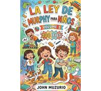 La Ley de Murphy para Niños - Volume 1: 100 Leyes Súper Divertidas de la Vida Cotidiana con Datos Curiosos - Un Libro de Humor para Toda la Familia
