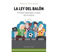 La ley del balón: El fútbol explicado a través de la ciencia