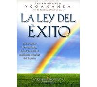 La ley del exito: Como Lograr Prosperidad, Salud Y Felicidad Mediante El Poder Del Espiritu