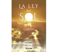 La ley del Sol: Volumen I - Los pueblos líderes