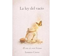 LA LEY DEL VACíO: Método del vaciado / El Arte de vivir liviano