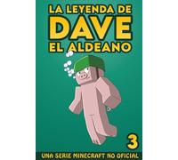 La Leyenda De Dave El Aldeano 3: Una Serie Minecraft No Oficial