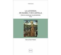 La leyenda de Isabel primera de Castilla Cómo se construye un pensamiento - Ensayo - Maruxa Duart Herrero - Indigo Cote-Femmes - broché - Essai