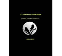 La leyenda de los Yungarigh: Primera Trilogía Completa