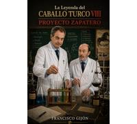 La Leyenda del Caballo Turco VIII: Proyecto Zapatero