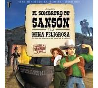 La Leyenda Del Sombrero De Sansón Y La Mina Peligrosa