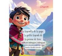 La leyendita de la papa La petite légende de la pomme de terre (Album bilingüe bilingue)