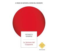 La lezione del Giappone. Il Paese che anticipa le sfide dell'Occidente