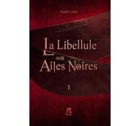 La libellule aux ailes noires, Tome 1