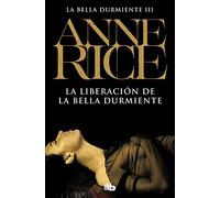 La liberacion de la bella durmiente / Beauty's Release
