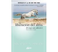 La liberación del alma: El viaje más allá de ti mismo