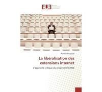 La libéralisation des extensions internet - Aurélien Bougeard - Universitaires Europeennes - broché - Etude