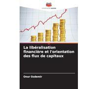 La libéralisation financière et l'orientation des flux de capitaux