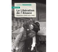 La Libération de l’Alsace: Septembre 1944-mars 1945