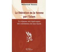 La libération de la femme par l'islam La réponse aux équivoques des extrémistes de tous bords - Muhammad Oumara - Les Calligraphes - broché - Essai