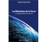 La libération de la Terre: Le voyage spirituel de Karinua