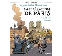 La Libération De Paris, 1944 - Les Grandes Batailles De L'histoire De France