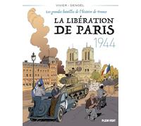 La Libération de Paris - 1944: Les grandes batailles de l'histoire de France 5
