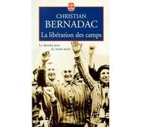 La Liberation Des Camps - Le Dernier Jour De Notre Mort