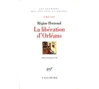 La libération d'Orléans (8 mai 1429) - Régine Pernoud - Gallimard - broché - Essai