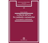 La libertà dell'arte fra continuità e metamorfosi. Una prospettiva costituzionale
