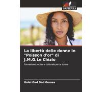 La libertà delle donne in "Poisson d'or" di J.M.G.Le Clézio: Formazione sociale e culturale per le donne