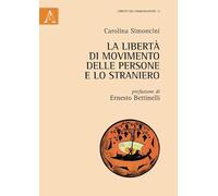 La libertà di movimento delle persone e lo straniero: Profili costituzionali e comunitari