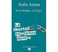 La libertad Comienza Dentro - Si es liviano, es Tuyo