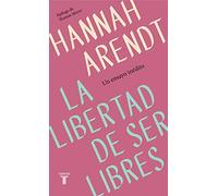 La libertad de ser libres