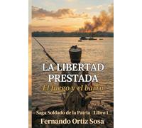 La libertad prestada: El fuego y el barro
