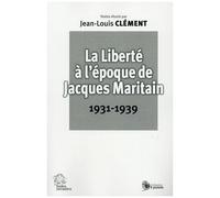 La Liberté À L'époque De Jacques Maritain (1931-1939)