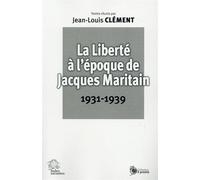 La Liberté à l'époque de Jacques Maritain 1931 1939 - LES INDES SAVANTES - Indes Savantes - broché - Etude