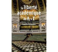 La liberté académique de A à Z - Camille Fernandes - Dalloz - broché - Essai