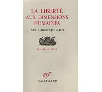La liberté aux dimensions humaines - Roger Quilliot - Gallimard - broché - Livre