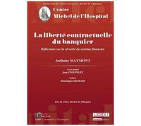 La Liberté Contractuelle Du Banquier - Réflexions Sur La Sécurité Du Système Financier