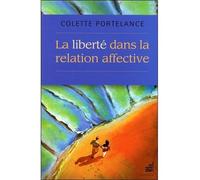 La Liberté dans la relation affective - Colette Portelance - Du Cram Eds - broché - Livre