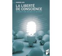 La Liberté De Conscience - Histoire D'une Notion Et D'un Droit