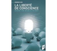 La liberté de conscience Histoire d'une notion et d'un droit. Préface de Yadh Ben Achour - Dominique Avon - Presses Universitaires Rennes - broché - Essai