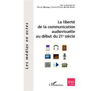 Pascal Mbongo – La liberté de la communication audiovisuelle au début du 21e siècle – Essai – Broché
