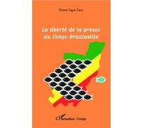 La liberté de la presse au Congo-Brazzaville Florent Sogni Zaou (Auteur)
