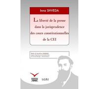 La liberté de la presse dans la jurisprudence des cours constitutionnelles de la - Inna Shveda - Fondation Varenne - broché - Essai