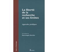 La Liberté De La Recherche Et Ses Limites - Approches Juridiques