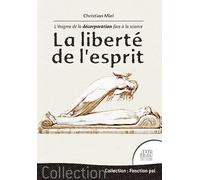 La liberté de l'esprit - L'énigme de la décorporation face à la science