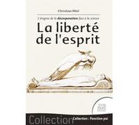 La liberté de l'esprit - L'énigme de la décorporation face à la science - Christian Miel - Jmg - broché - Essai